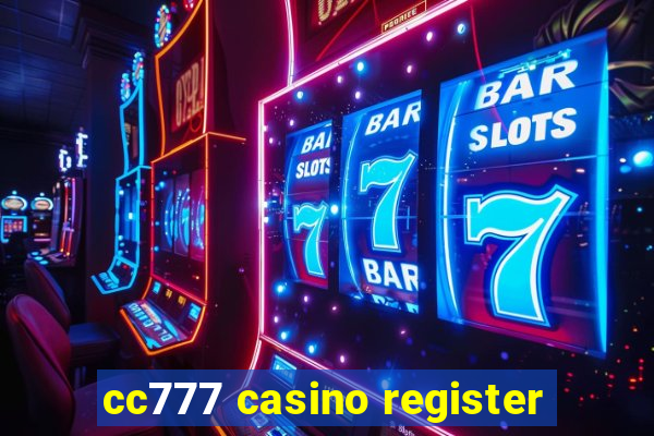 cc777 casino register